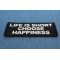 Life is Short Choose Happiness Patch Life is Short Choose Happiness Patch diagonal view