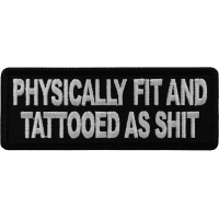 Physically Fit and Tattooed as Shit Patch