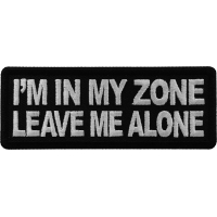 I'm in my Zone Leave me Alone Patch
