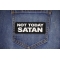 Not Today Satan Patch shown on jeans