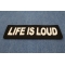 Life is Loud Patch diagonal view