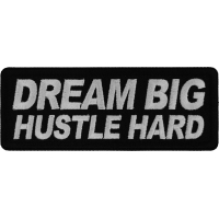 Dream Big Hustle Hard Patch