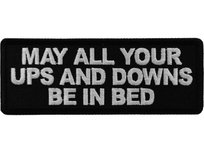 May All Your Ups and Downs be in Bed Patch