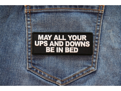 May All Your Ups and Downs be in Bed Patch