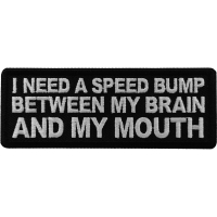 I need a Speed Bump between my Brain and my Mouth Patch