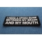 I need a Speed Bump between my Brain and my Mouth Patch I need a Speed Bump between my Brain and my Mouth Patch diagonal view