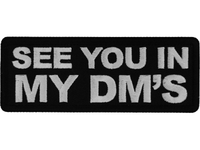 See you in my DMs Patch