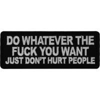 Do Whatever the Fuck You Want Just Don't Hurt People Patch