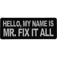 Hello My name is Mr. Fix it All Patch