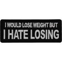 I would lose weight but I hate losing Patch