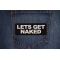 Lets Get Naked Patch shown on jeans