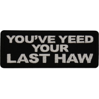 You've Yeed your Last Haw Patch