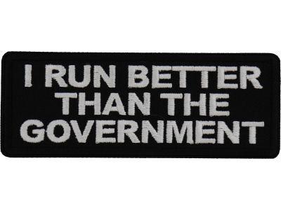 I run Better than the government Patch