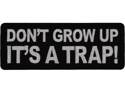Don't Grow Up It's a Trap Patch