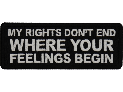 My Rights Don't End Where Your Feelings Begin Patch