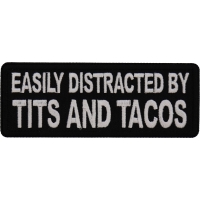 Easily Distracted by Tits and Tacos Patch