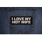I love my hot wife Patch shown on jeans