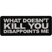 What doesn't Kill You Disappoints Me Patch