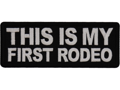 This is My First Rodeo Patch