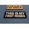 This is My First Rodeo Patch diagonal view