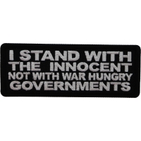 I Stand with the innocent Not with a war hungry Governments Patch