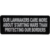 Our Lawmakers Care more about Starting Wars than Protecting our Borders Patch