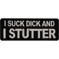 I Suck Dick and I Stutter Patch