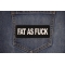 Fat As Fuck Patch shown on jeans