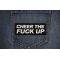 Cheer The Fuck Up Patch shown on jeans