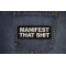 Manifest That Shit Patch shown on jeans