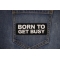 Born to Get Busy Patch shown on jeans