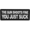 The Gun Shoots Fine You just Suck Patch