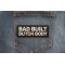 Bad Built Butch Body Patch Bad Built Butch Body Patch shown on jeans