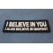 I believe in you I also believe in bigfoot Patch diagonal view