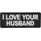 I love your Husband Patch