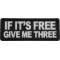 If It's free Give me Three Patch