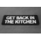 Get back in the kitchen patch Get back in the kitchen patch diagonal view