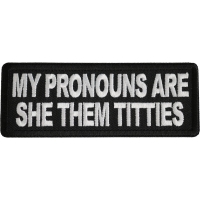 My Pronouns Are She Them Titties Patch