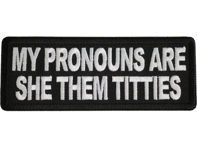 My Pronouns Are She Them Titties Patch