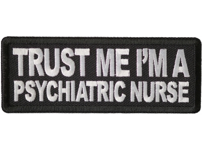 Trust Me I'm A Psychiatric Nurse Patch
