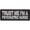 Trust Me I'm A Psychiatric Nurse Patch