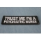 Trust Me I'm A Psychiatric Nurse Patch Trust Me I'm A Psychiatric Nurse Patch diagonal view
