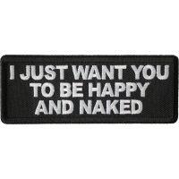 I Just Want You To Be Happy And Naked Patch
