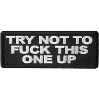 Try Not To Fuck This One Up Patch