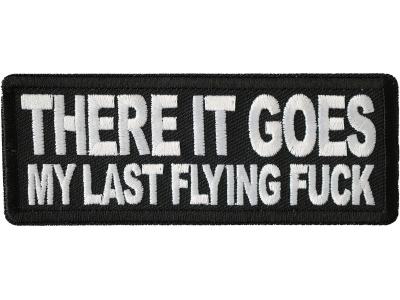 There It Goes My Last Flying Fuck Patch