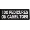 I Do Pedicures On Camel Toes Patch