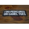 I Do Pedicures On Camel Toes Patch I Do Pedicures On Camel Toes Patch diagonal view