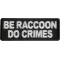 Be Raccoon Do Crimes Patch