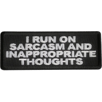 I Run On Sarcasm And Inappropriate Thoughts Patch