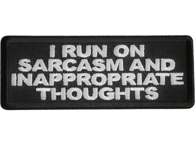 I Run On Sarcasm And Inappropriate Thoughts Patch